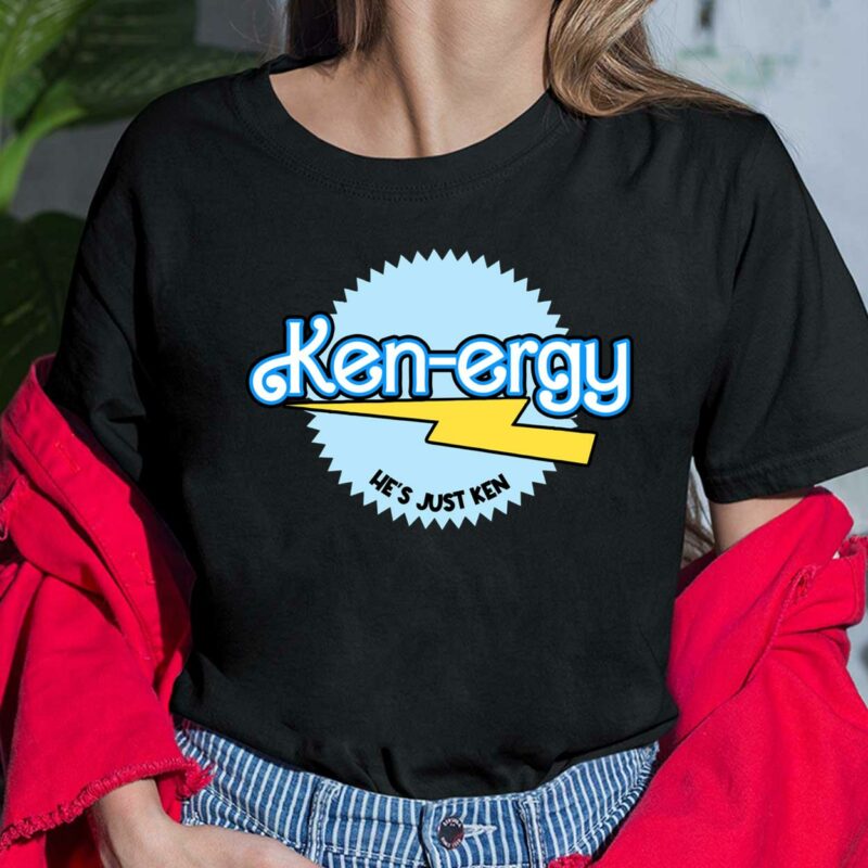 Ken Ergy Hes Just Ken Inspired By Barbie T-shirt