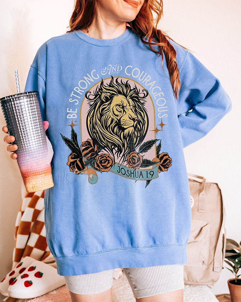 Be Strong and Courageous Faith Sweatshirt