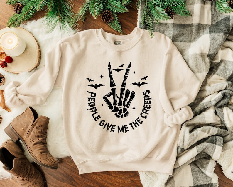 People Give Me The Creeps Sweatshirt