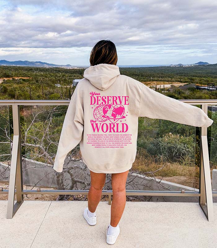 You Deserve The World Aesthetic Hoodie