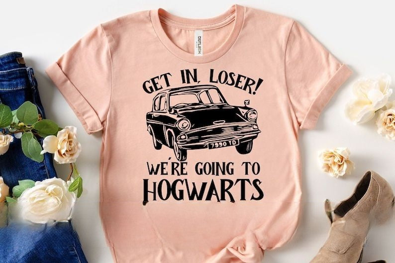Get In Loser We're Going To Hogwarts T-shirt
