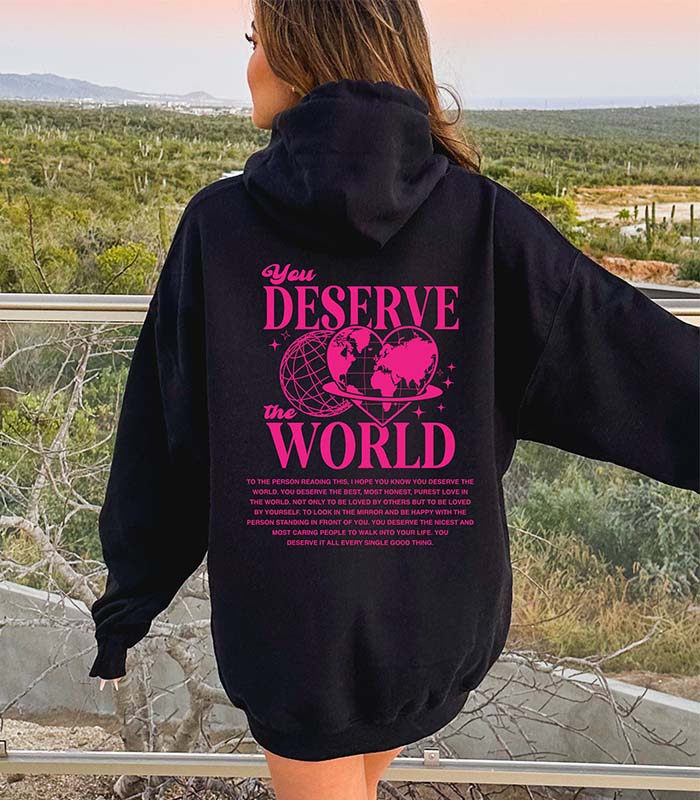 You Deserve The World Aesthetic Hoodie
