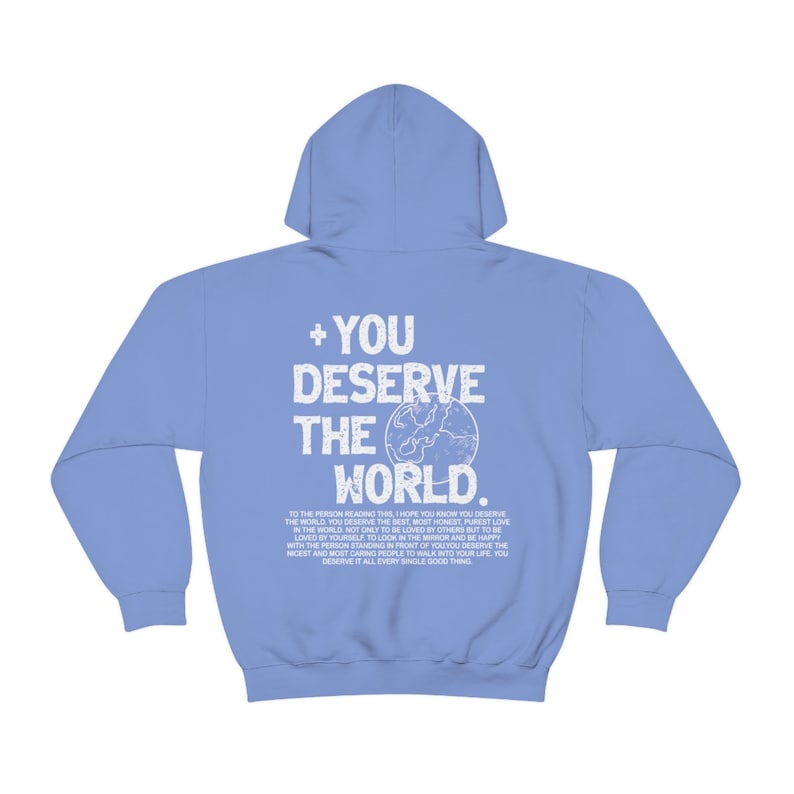 You Deserve The World Hoodie
