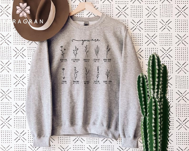 You Are Bible Verse Sweatshirt