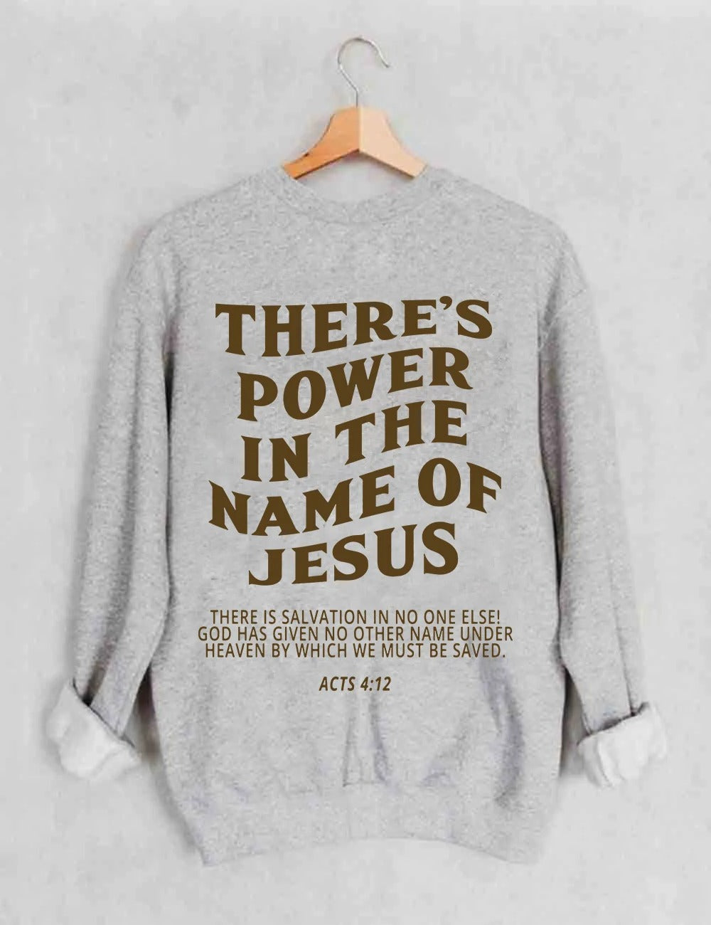 There's Power In The Name Sweatshirt