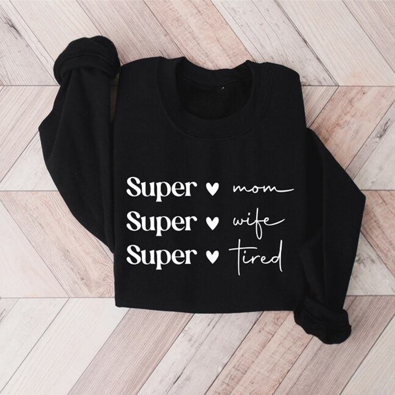 Super Mom Super Wife Super Tired Sweatshirt