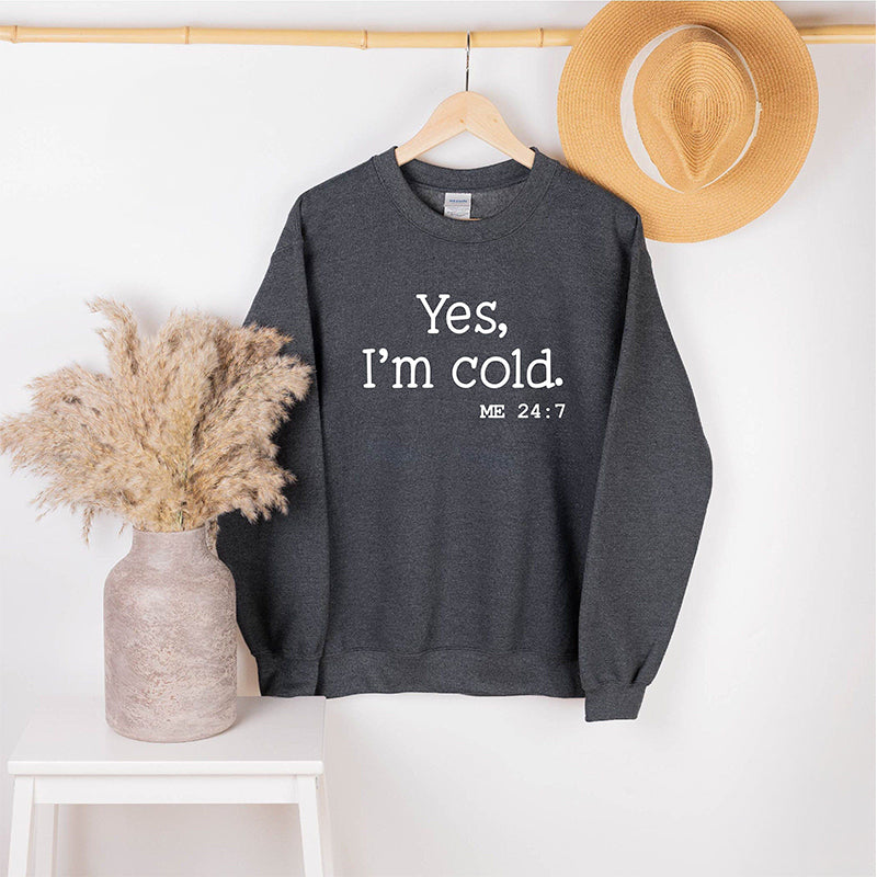 Yes I'm Cold Christmas Sweatshirt