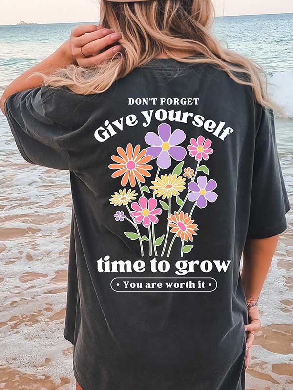 Give Yourself Time To Grow T-shirt
